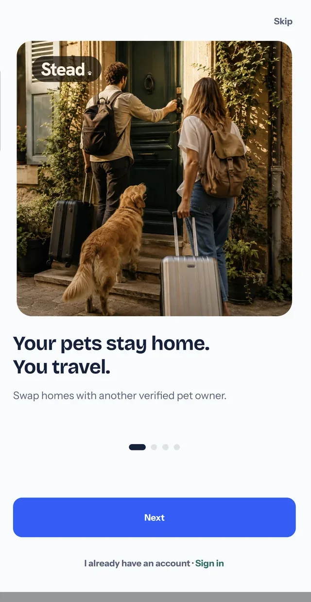 Stead's first screen: two travellers at a front door with a golden retriever, above the words Your pets stay home. You travel.